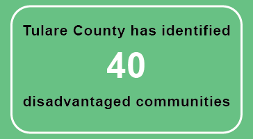 Tulare County has identifed 40 disadvantaged communities